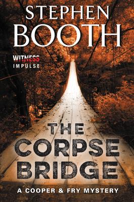 The Corpse Bridge: A Cooper & Fry Mystery (Cooper & Fry Mysteries)