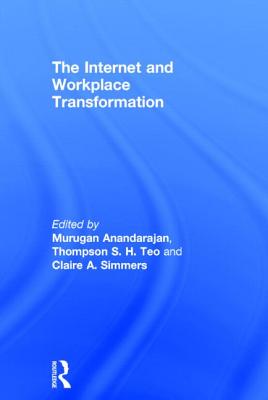 The Internet and Workplace Transformation (Advances in Management Information Systems)