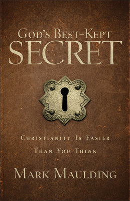 God's Best-Kept Secret: Christianity Is Easier Than You Think