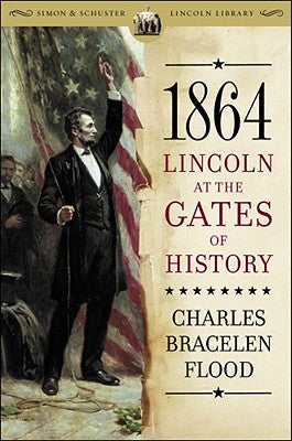1864: Lincoln at the Gates of History (Simon & Schuster Lincoln Library)