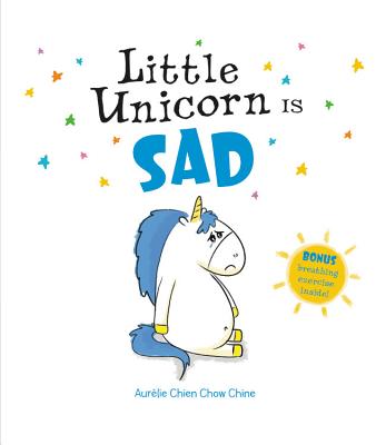 Little Unicorn Is Sad (Little Unicorn, 3)