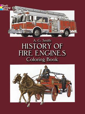 History of Fire Engines Coloring Book (Dover Planes Trains Automobiles Coloring)
