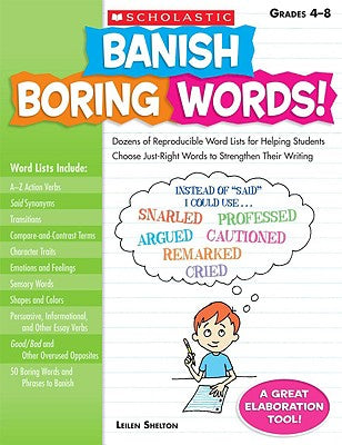 Banish Boring Words!: Dozens of Reproducible Word Lists for Helping Students Choose Just-Right Words to Strengthen Their Writing