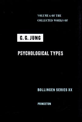 Psychological Types (The Collected Works of C. G. Jung, Vol. 6) (Bollingen Series XX)