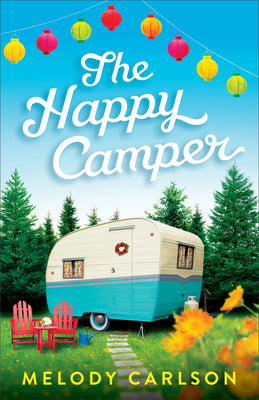 The Happy Camper: (A Clean Contemporary Romance Novel of Frest Starts and Family Drama Set in Small-Town Oregon)