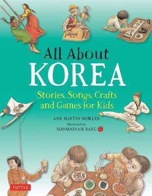 All About Korea: Stories, Songs, Crafts and Games for Kids (All About...countries)