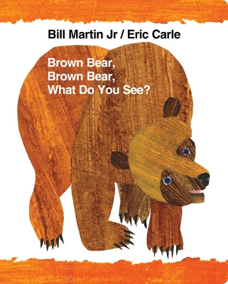 Brown Bear, Brown Bear, What Do You See? (Brown Bear and Friends)