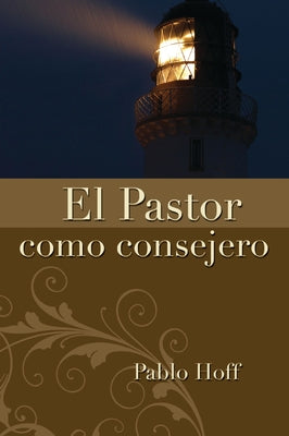 El Pastor como Consejero (Spanish Edition)