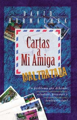 Cartas a mi amiga maltratada (Spanish Edition)