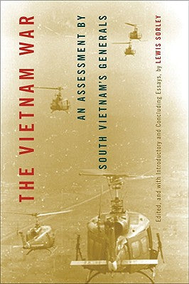 The Vietnam War: An Assessment by South Vietnams Generals (Modern Southeast Asia Series)