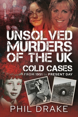 Unsolved Murders of the UK: Cold Cases from 1951 to Present Day