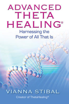 Advanced ThetaHealing: Harnessing the Power of All That Is (English and Spanish Edition)