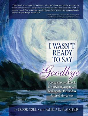 I Wasn't Ready to Say Goodbye, 2nd Ed.: A Companion Workbook
