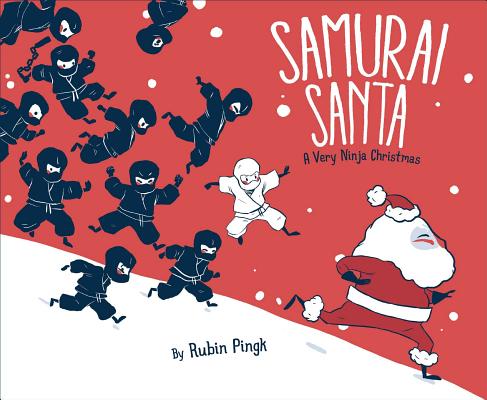 Samurai Santa: A Very Ninja Christmas (Samurai Holiday)