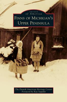 Finns of Michigan's Upper Peninsula (Images of America)
