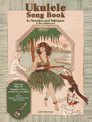 Ukulele Song Book: In Notation and Tablature