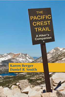 The Pacific Crest Trail: Hiking the PCT from Mexico to Canada