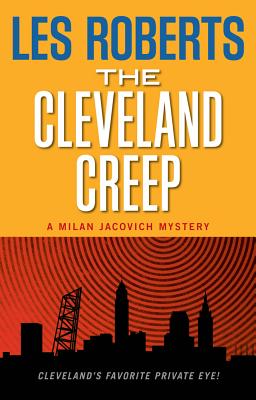 The Cleveland Creep: A Milan Jacovich Mystery (Milan Jacovich Mysteries, 15)