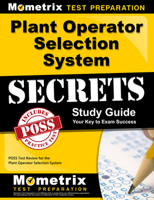 Plant Operator Selection System Secrets Study Guide: POSS Test Review for the Plant Operator Selection System