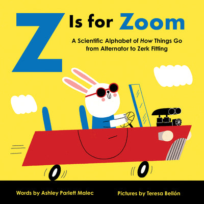 Z Is for Zoom: A Mechanical Alphabet of How Things GoPerfect for fans of F1 and NASCAR (Baby University)