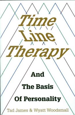 Time Line Therapy And The Basis Of Personality (Pedagogy for a Changing World)