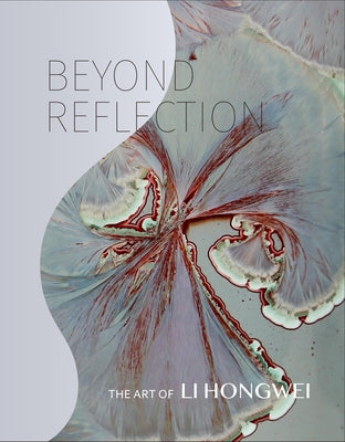 Beyond Reflection: The Art of Li Hongwei