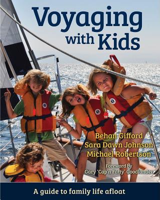Voyaging With Kids - A Guide to Family Life Afloat