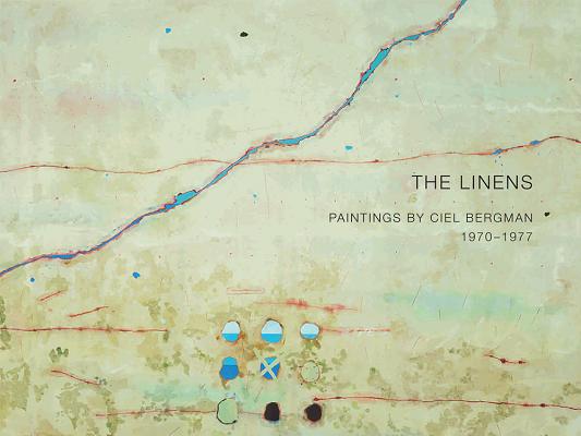 The Linens: Paintings by Ciel Bergman, 19701977