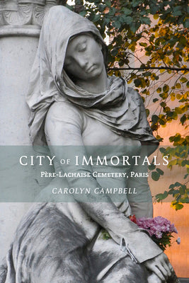 City of Immortals: Pre-Lachaise Cemetery, Paris (ORO)