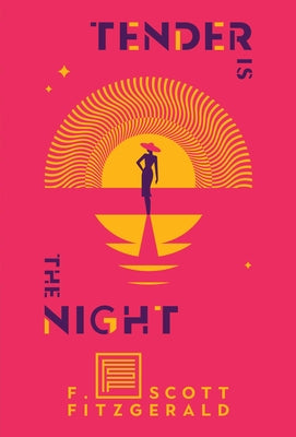 Tender Is the Night: A Novel